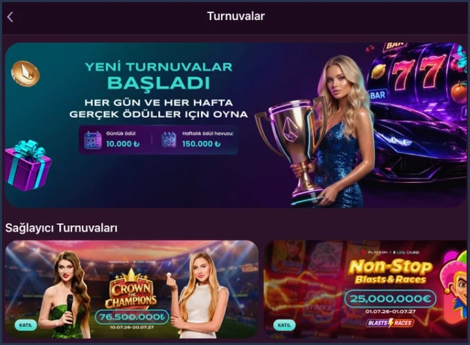 Turnuvalar ana ekranı Turnuvalar ekranının başında YENİ TURNUVALAR BAŞLADI afişi, 10.000 ₺ günlük ödül, 150.000 ₺ haftalık havuz ve Crown the Champions kartı